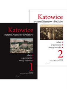 Picture of Katowice oczami Niemców i Polaków Tom 1-2 relacje/wspomnienia/obrazy literackie