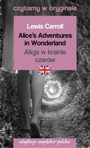 Obrazek Alice`s Adventures in Wonderland / Alicja w krainie czarów. Czytamy w oryginale