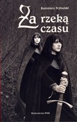 Polska książka : Za rzeką c... - Kazimierz Trybulski