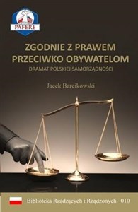 Obrazek Zgodnie z prawem przeciwko obywatelom Dramat polskiej samorządności