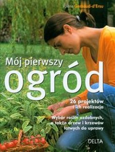 Obrazek Mój pierwszy ogród 26 projektów i ich realizacja