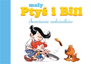 Picture of Mały Ptyś i Bill Smażenie naleśników Tom 1