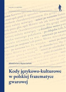 Picture of Kody językowo-kulturowe w polskiej frazematyce gwarowej