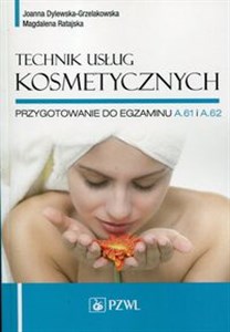 Picture of Technik usług kosmetycznych Przygotowanie do egzaminu A.61 i A.62