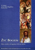 Książka : Żyć Bogiem... - Gabriel od św. Magdaleny OCD