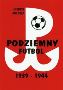 Picture of Podziemny futbol 1939-1944