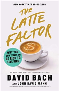 Picture of The Latte Factor: Why You Don't Have to Be Rich to Live Rich