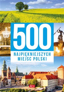 Obrazek 500 najpiękniejszych miejsc Polski