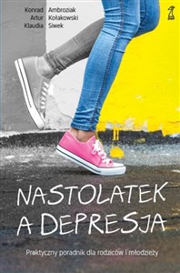 Picture of Nastolatek a depresja Praktyczny poradnik dla rodziców i młodzieży