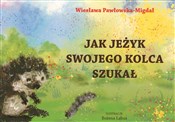 Jak jeżyk ... - Wiesława Pawłowska-Migdał -  Polish Bookstore 