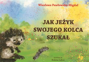 Picture of Jak jeżyk swojego kolca szukał