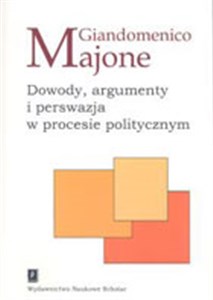 Picture of Dowody argumenty i perswazja w procesie politycznym