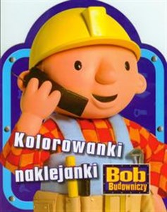 Obrazek Bob Budowniczy Kolorowanki naklejanki Bob