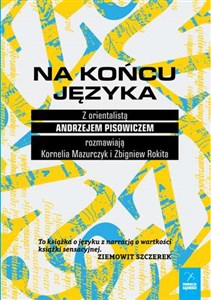 Obrazek Na końcu języka Z orientalistą Andrzejem Pisowiczem rozmawiają Kornelia Mazurczyk i Zbigniew Rokita