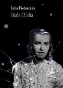 Biała Ofel... - Julia Fiedorczuk -  Polish Bookstore 