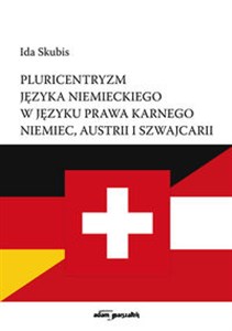 Obrazek Pluricentryzm języka niemieckiego w języku prawa karnego Niemiec, Austrii i Szwajcarii