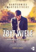 polish book : Zbyt wiele... - Bartłomiej Bartoszyński