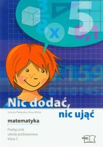 Picture of Nic dodać, nic ująć Matematyka 5 podręcznik