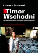 Polska książka : Timor Wsch... - Łukasz Bonczol