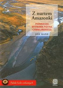 Picture of Z nurtem Amazonki Pionierska wyprawa Piotra Chmielińskiego
