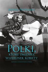 Picture of Polki, które zmieniły wizerunek kobiety Historia niezwykłych Polek