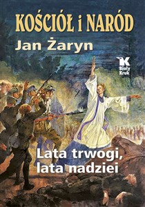 Picture of Kościół i Naród Lata trwogi, lata nadziei