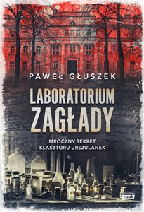 Picture of Laboratorium zagłady Mroczny sekret klasztoru Urszulanek