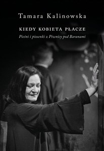 Picture of Kiedy kobieta płacze. Pieśni i piosenki z Piwnicy Pod Baranami