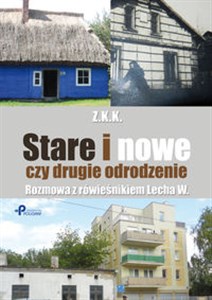 Picture of Stare i nowe czy drugie odrodzenie Rozmowa z rówieśnikiem Lecha W.