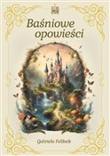 Baśniowe o... - Gabriela Feliksik -  Polish Bookstore 