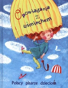 Obrazek Opowiadania z uśmiechem Polscy pisarze dzieciom