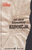 Zobacz : Kadencja - Jan Józef Szczepański