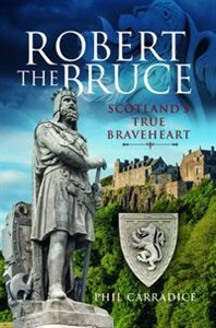 Obrazek Robert the Bruce Scotland's True Braveheart