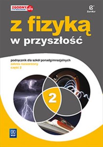 Picture of Z fizyką w przyszłość 2 Podręcznik Zakres rozszerzony Szkoła ponadgimnazjalna