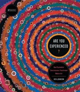 Picture of Are You Experienced? How Psychedelic Consciousness Transformed Modern Art.
