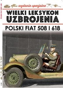 Picture of Wielki Leksykon Uzbrojenia Wydanie Specjalne nr 4/20 Polski Fiat 508 i 618