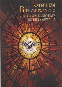Obrazek Katechizm Bierzmowanego. Z indeksem kandydata...