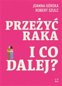 Przeżyć ra... - Joanna Górska, Robert Szulc -  Polish Bookstore 