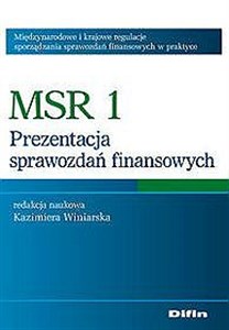 Obrazek MSR 1 Prezentacja sprawozdań finansowych Międzynarodowe i krajowe regulacje sporządzania sprawozdań finansowych w praktyce