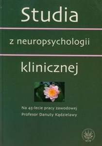 Picture of Studia z neuropsychologii klinicznej Na 45-lecie pracy zawodowej Profesor Danuty Kądzielawy