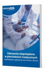 Picture of Zdarzenia niepożądane w placówkach medycznych zapobieganie, zgłaszanie oraz analiza zdarzeń