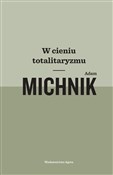 W cieniu t... - Adam Michnik -  Polish Bookstore 