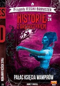 Picture of Przygody Jessiki Bannister Historie z dreszczykiem Tom 24 Pałac księcia wampirów