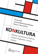 Konkultura... - Anna Jawor, Urszula Markowska-Manista, Marta Jadwiga Pietrusińska -  Polish Bookstore 