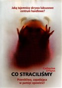 Co stracil... - Catherine O'Flynn -  foreign books in polish 