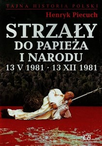 Obrazek Strzały do Papieża i narodu 13 V 1981 13 XII 1981