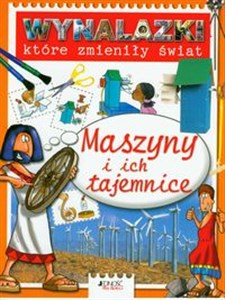 Picture of Wynalazki które zmieniły świat Maszyny i ich tajemnice