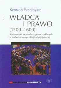 Obrazek Władca i prawo 1200-1600 Suwerenność monarchy a prawa poddanych w zachodnioeuropejskiej tradycji prawnej