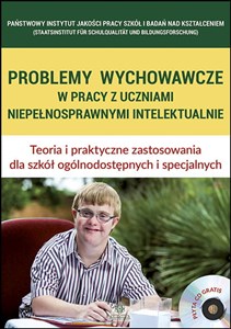 Picture of Problemy wychowawcze w pracy z uczniami niepełnosprawnymi intelektualnie + CD Teoria i praktyczne zastosowania dla szkół ogólnodostępnych i specjalnych