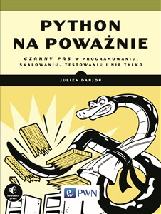 Obrazek Python na poważnie Czarny pas w programowaniu, skalowaniu, testowaniu i nie tylko